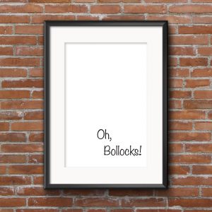 Oh Bollocks Art Print