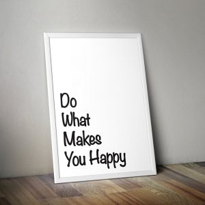 Do What Makes You Happy A4 Art Print